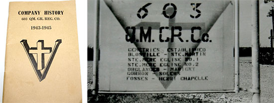 Left: Postwar 603d QM GR Co History 1943-1945 written by 1st Lieutenant Ronald A. Milton. Right: Unit Sign posted at the Henri-Chapelle American Cemetery entrance, indicating the achievements of the 603d QM GR Co.