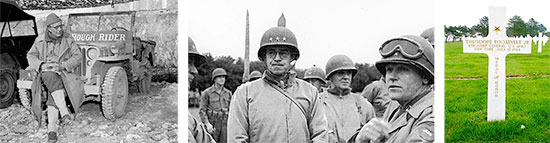 From L to R: Photo of Brigadier General Theodore Roosevelt, Jr. and his personalized 1/4-ton truck (aka Jeep). American high brass present at BG T. Roosevelt’s funeral, July 12, 1944. Headstone at the current Normandy American Cemetery & Memorial of Brigadier General Theodore Roosevelt, Jr. 